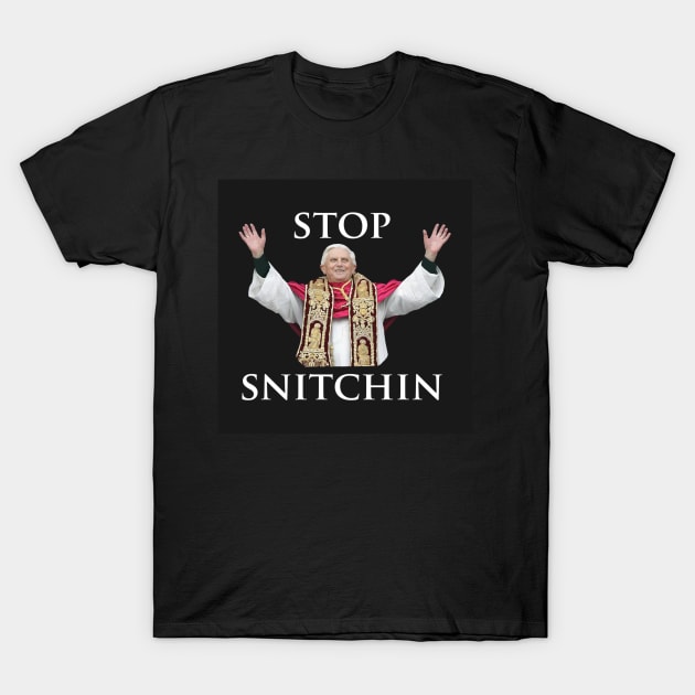 Stop Snitchin T-Shirt by zmaier